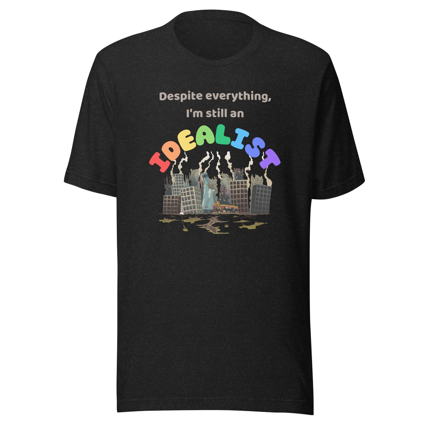 Still an Idealist Unisex t-shirt