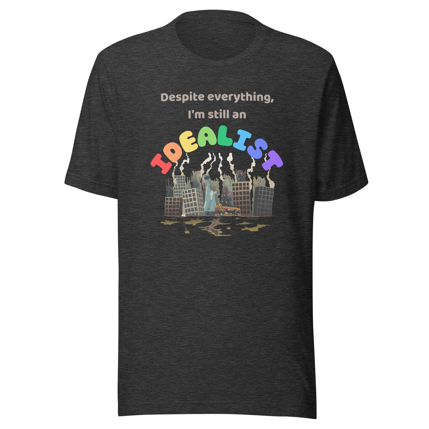 Still an Idealist Unisex t-shirt