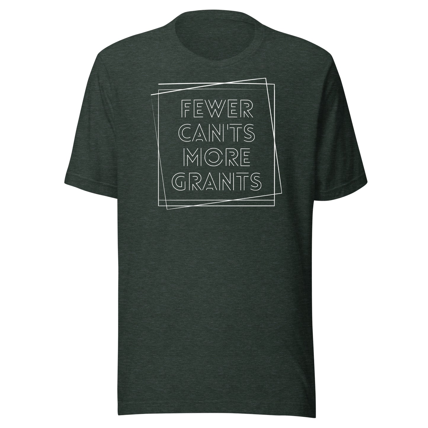 Fewer Can'ts, More Grants - Dark Unisex t-shirt