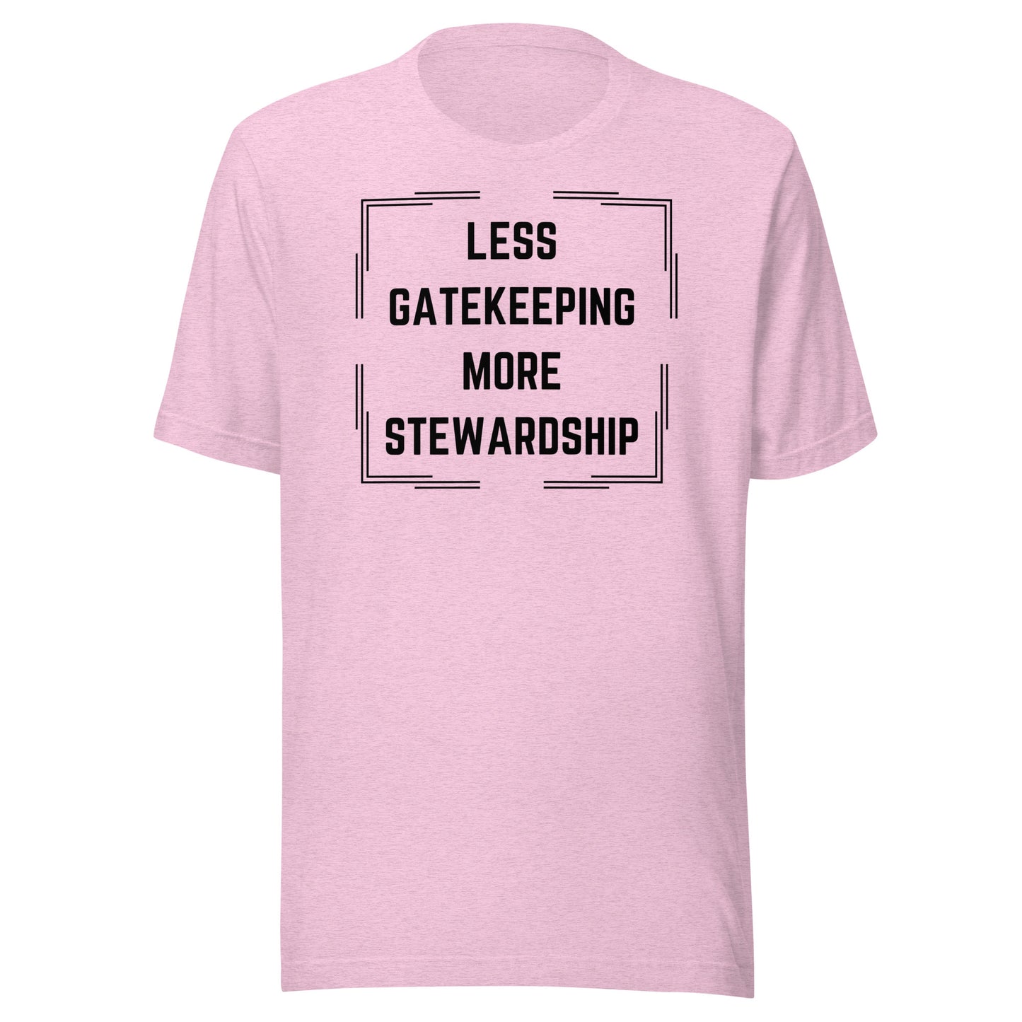 Less Gatekeeping, More Stewardship - Light Unisex t-shirt