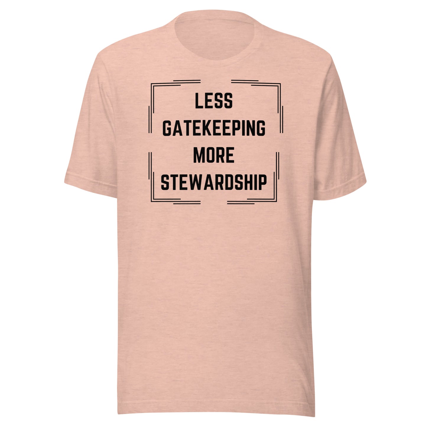Less Gatekeeping, More Stewardship - Light Unisex t-shirt