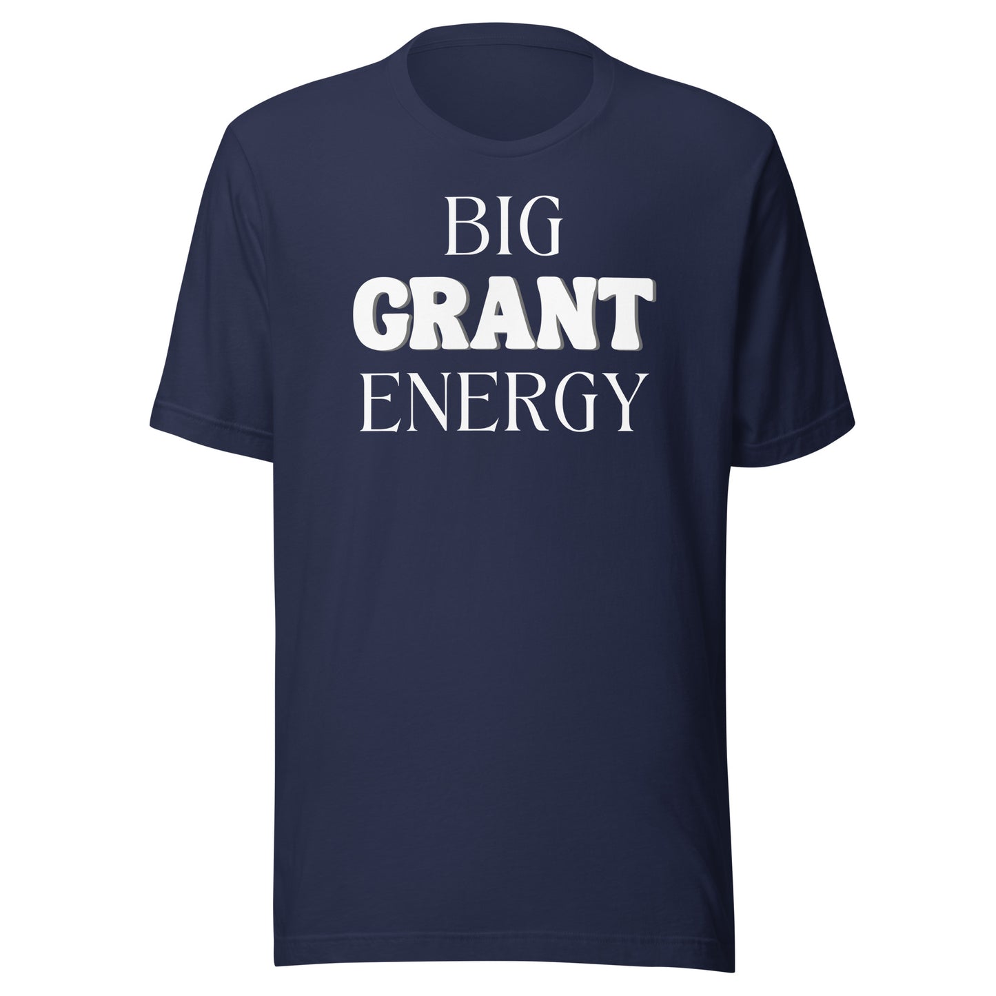 Big Grant Energy - Dark Unisex t-shirt