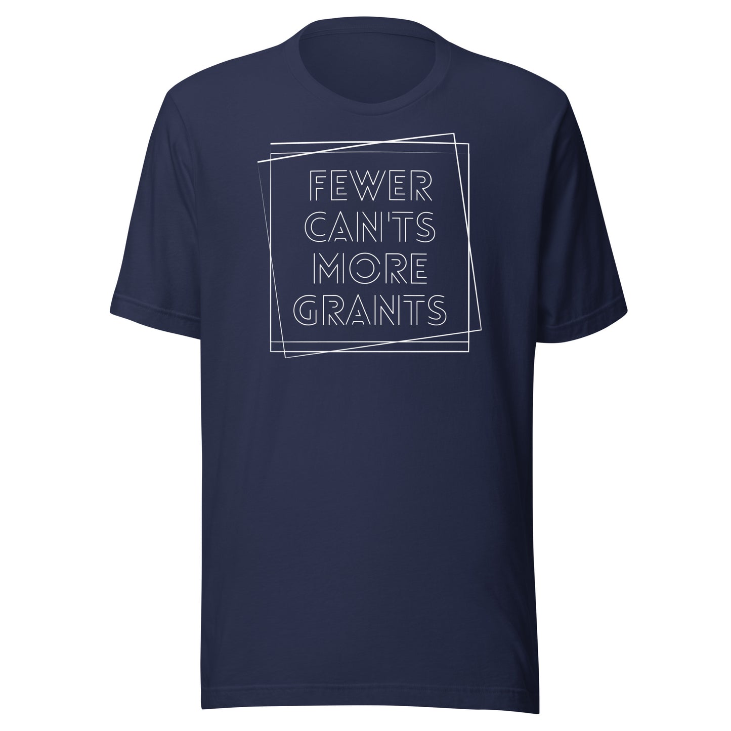 Fewer Can'ts, More Grants - Dark Unisex t-shirt