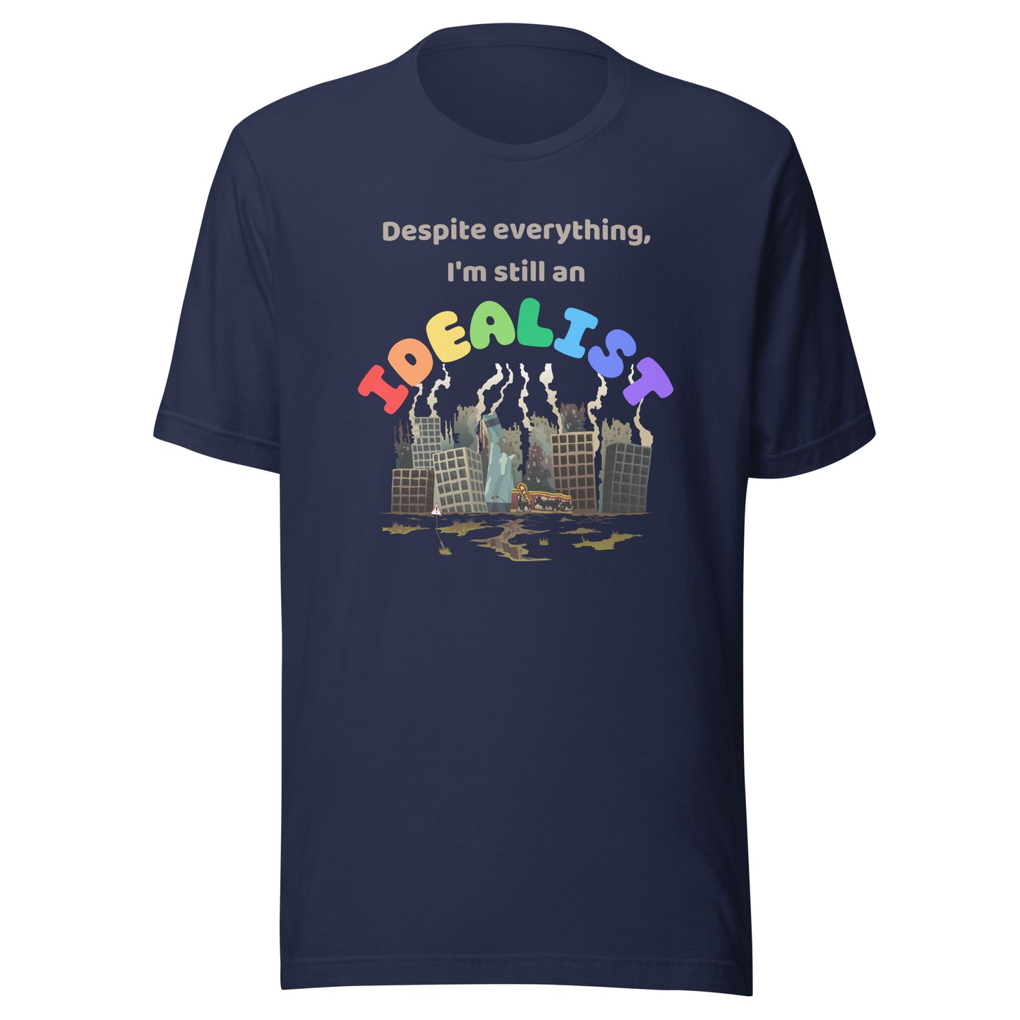Still an Idealist Unisex t-shirt