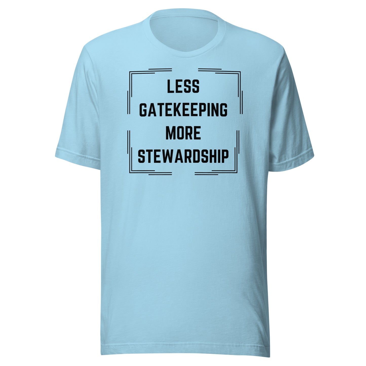 Less Gatekeeping, More Stewardship - Light Unisex t-shirt