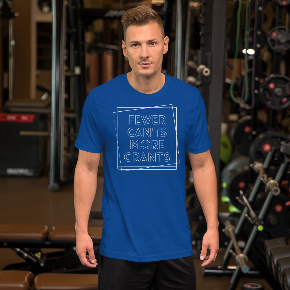 Fewer Can'ts, More Grants - Dark Unisex t-shirt
