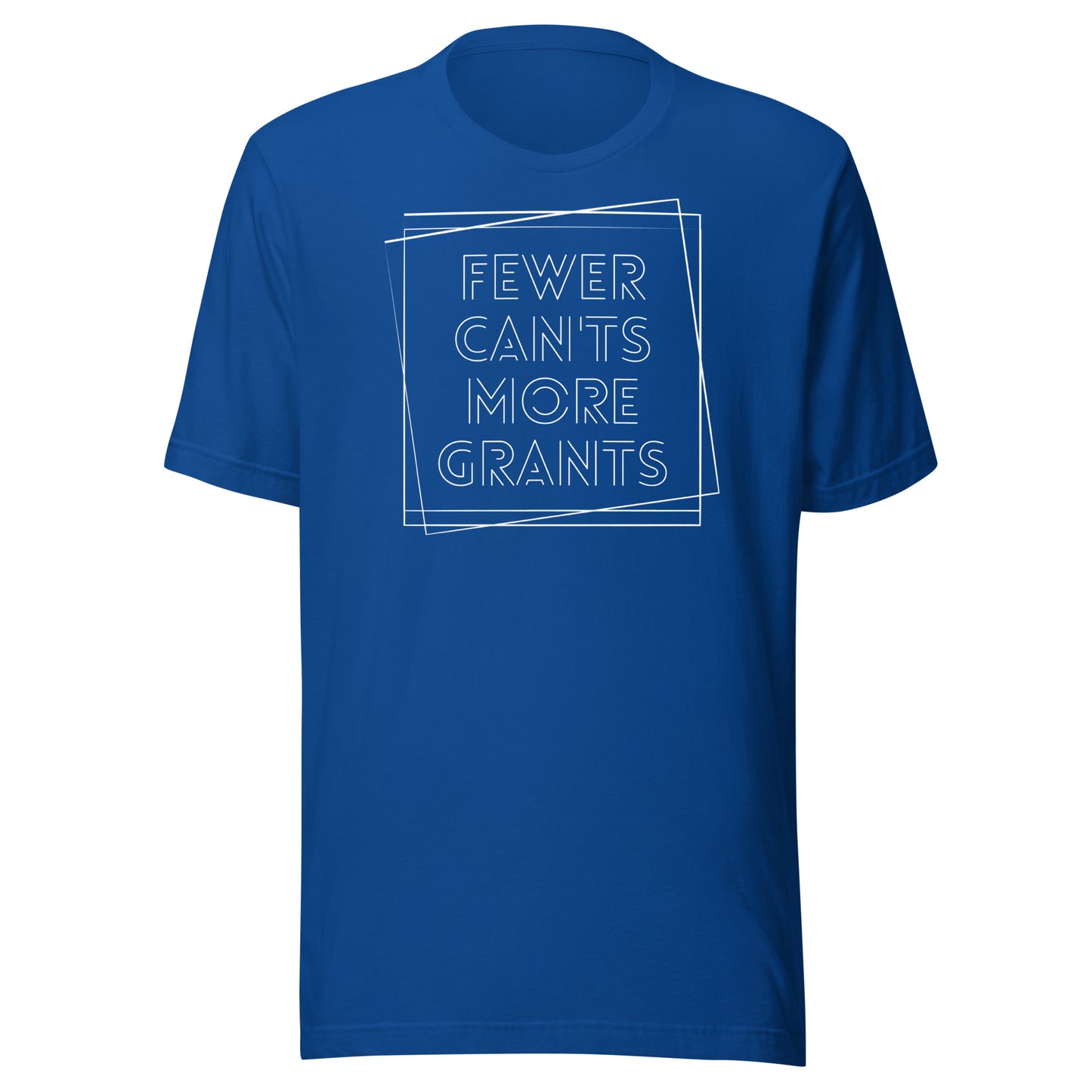 Fewer Can'ts, More Grants - Dark Unisex t-shirt