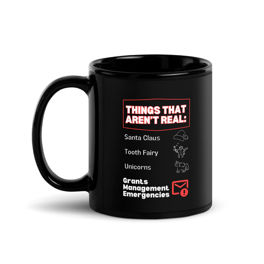 No Grants Management Emergencies 11oz Black Glossy Mug