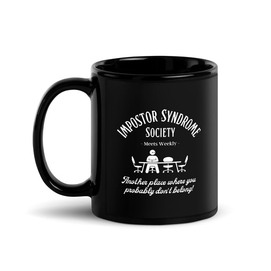 Impostor Syndrome Society Black Glossy Mug 11oz