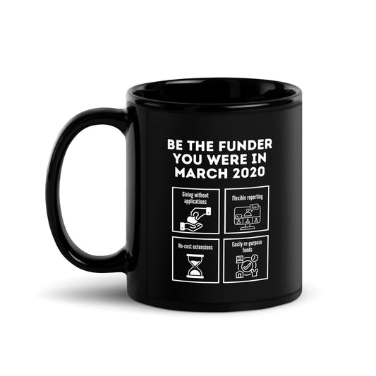 Be the Funder You Were in March 2020 Black Glossy Mug 11oz