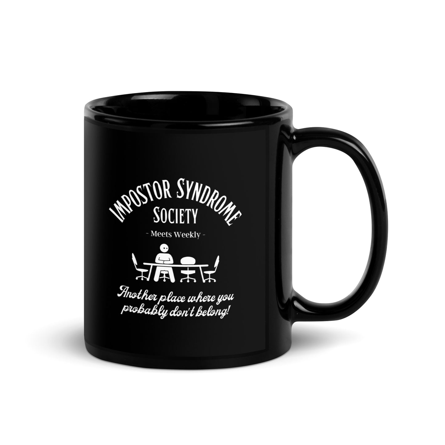 Impostor Syndrome Society Black Glossy Mug 11oz
