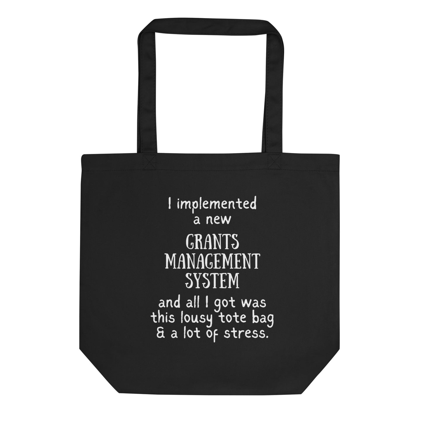 Implemented a New GMS and All I Got Was... Eco Tote Bag