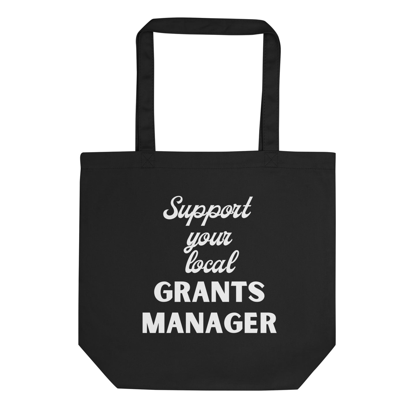 Support Your Local Grants Manager Eco Tote Bag