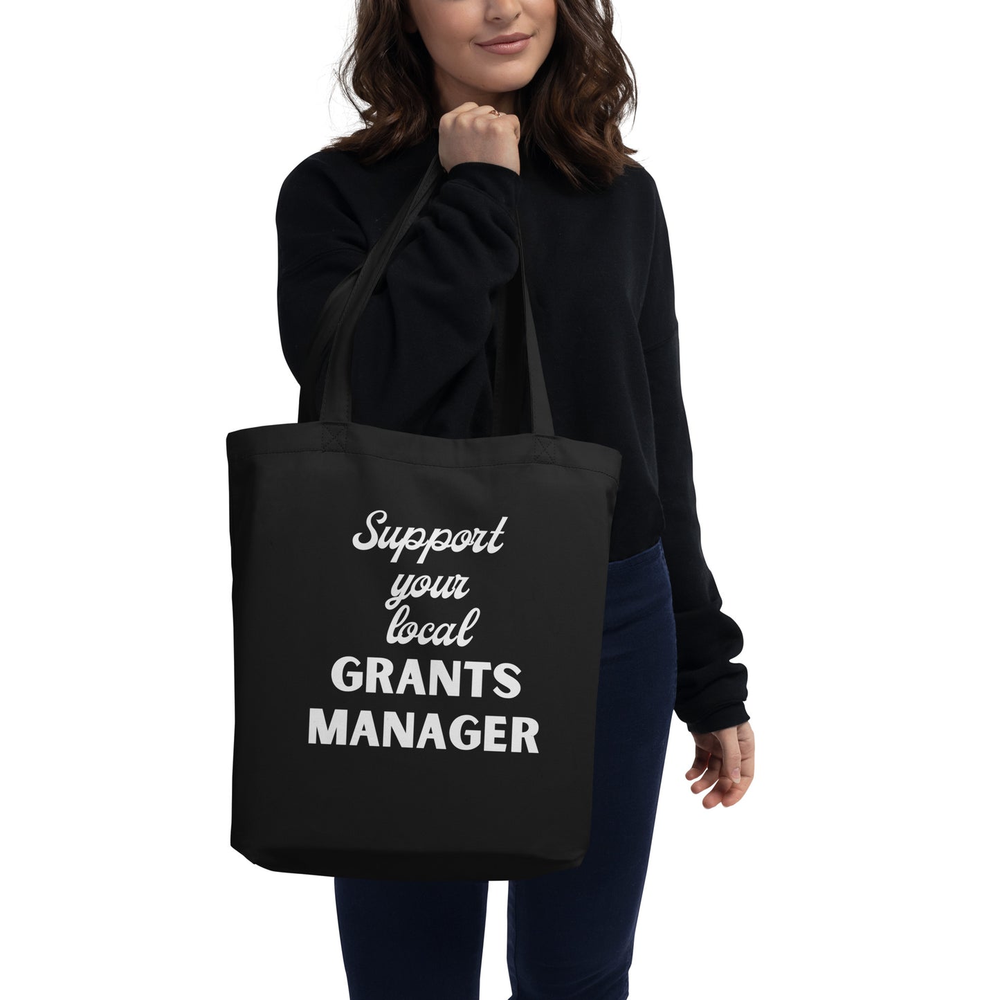 Support Your Local Grants Manager Eco Tote Bag