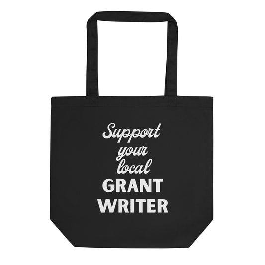 Support Your Local Grant Writer Eco Tote Bag