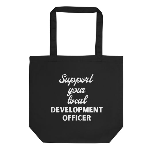 Support Your Local Development Officer Eco Tote Bag