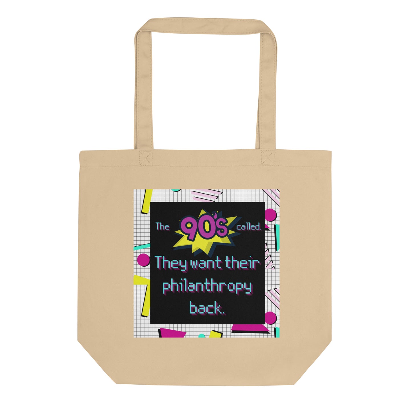 The 90's Wants Their Philanthropy Back Eco Tote Bag