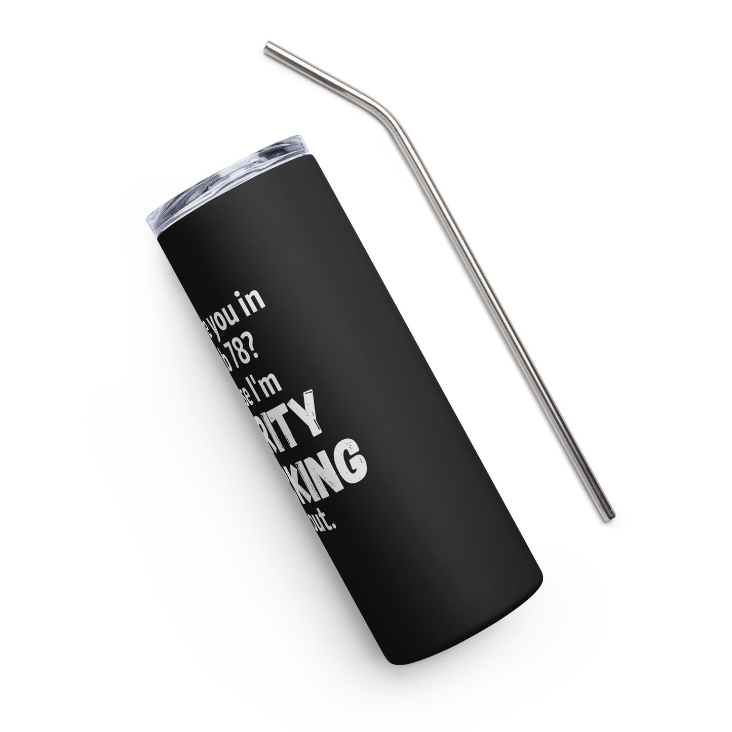 Charity Checking You Out Stainless steel tumbler