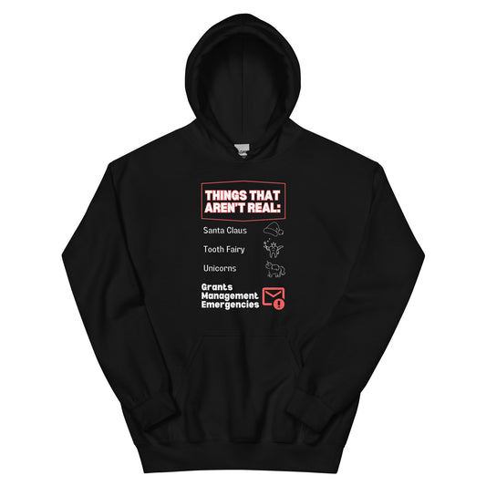 No Grants Management Emergencies Unisex Hoodie