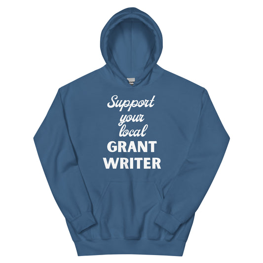 Support Your Local Grant Writer Unisex Hoodie