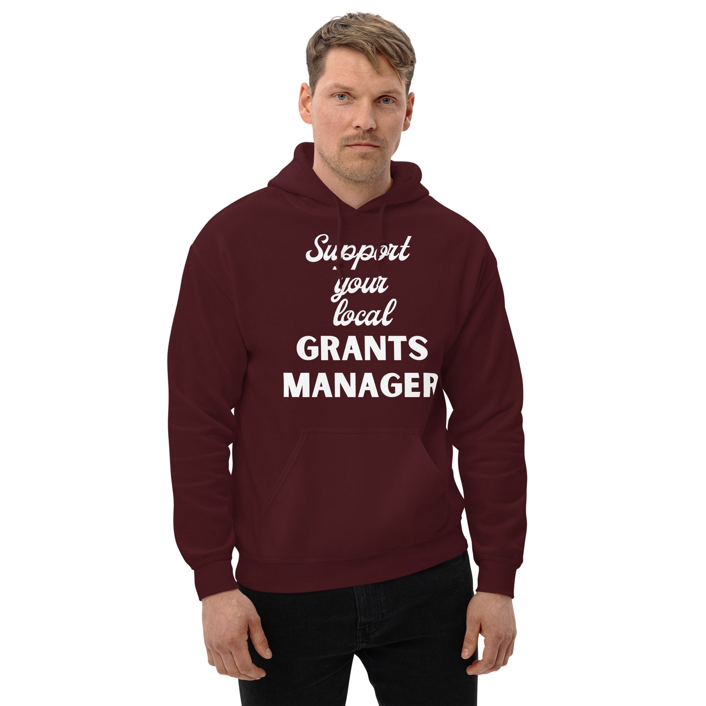 Support Your Local Grants Manager Unisex Hoodie