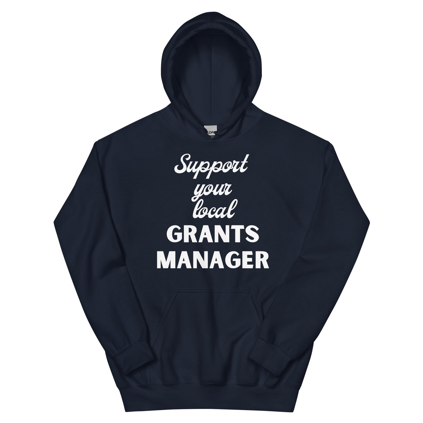 Support Your Local Grants Manager Unisex Hoodie