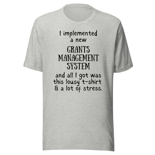 Implemented a New GMS and All I Got Was... light Unisex t-shirt