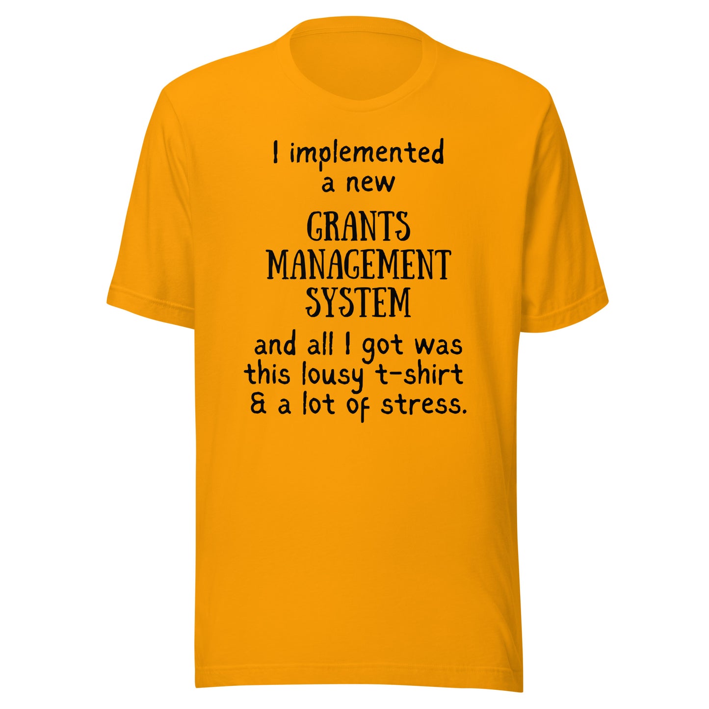 Implemented a New GMS and All I Got Was... light Unisex t-shirt