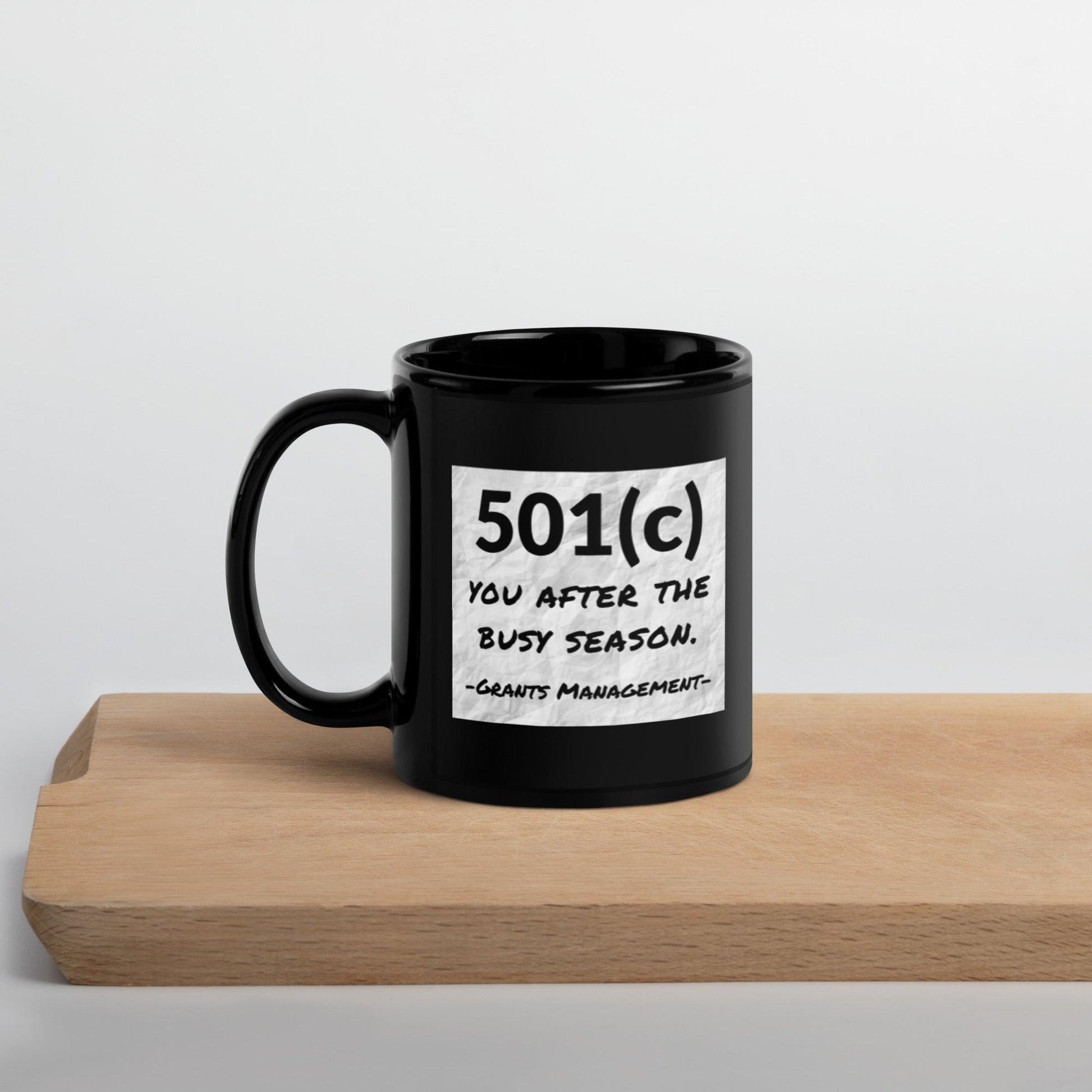501(c) You After the Busy Season Grants Management Black Glossy Mug 11oz-recalciGrant