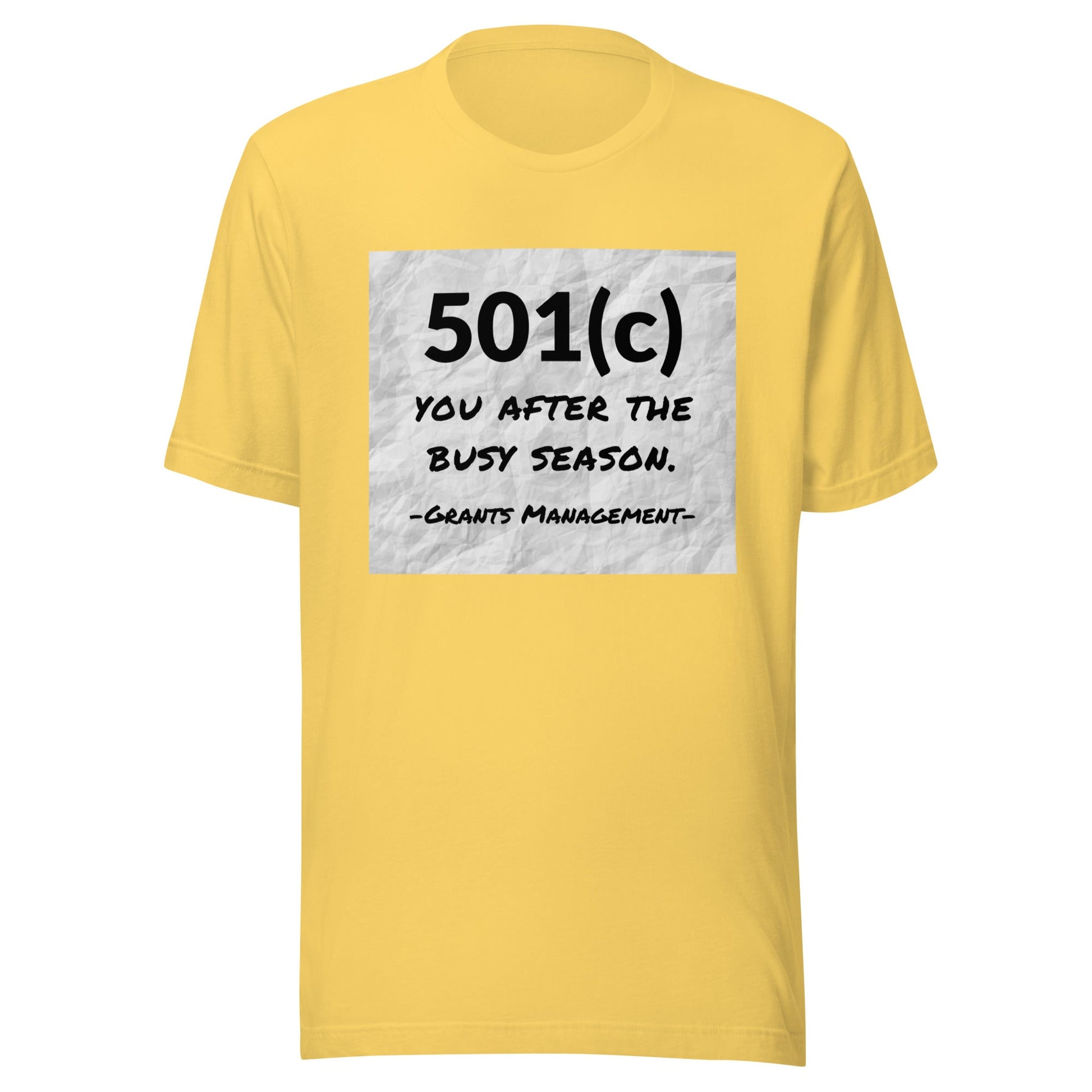 501(c) You After the Busy Season Grants Management Unisex t-shirt-recalciGrant