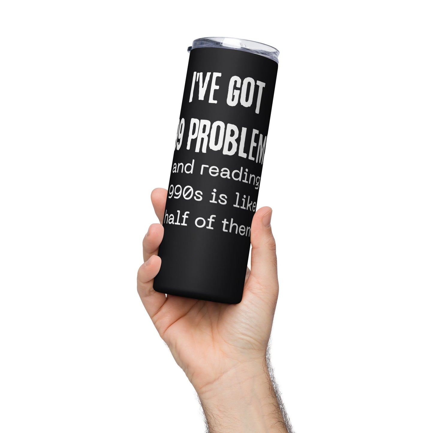 990 Problems Stainless steel tumbler-recalciGrant