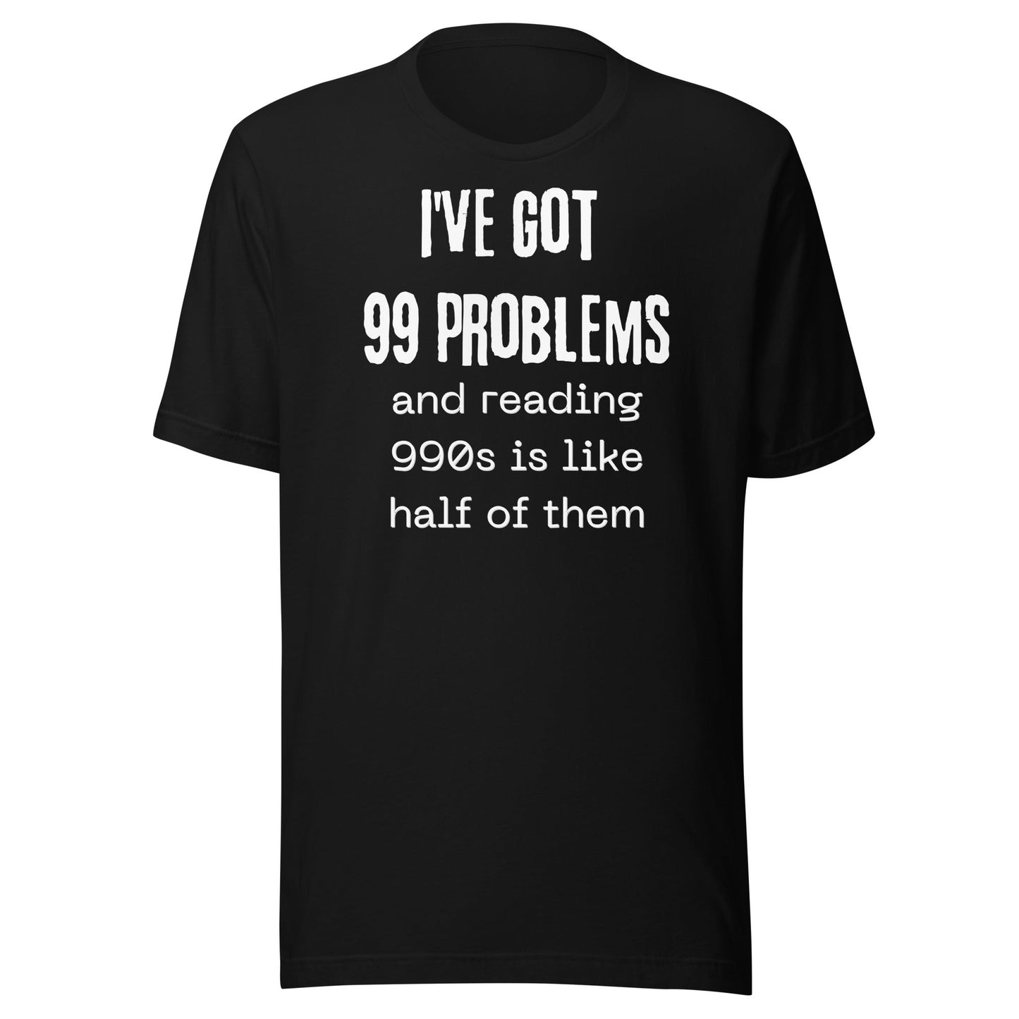 990 Problems Unisex t-shirt-recalciGrant