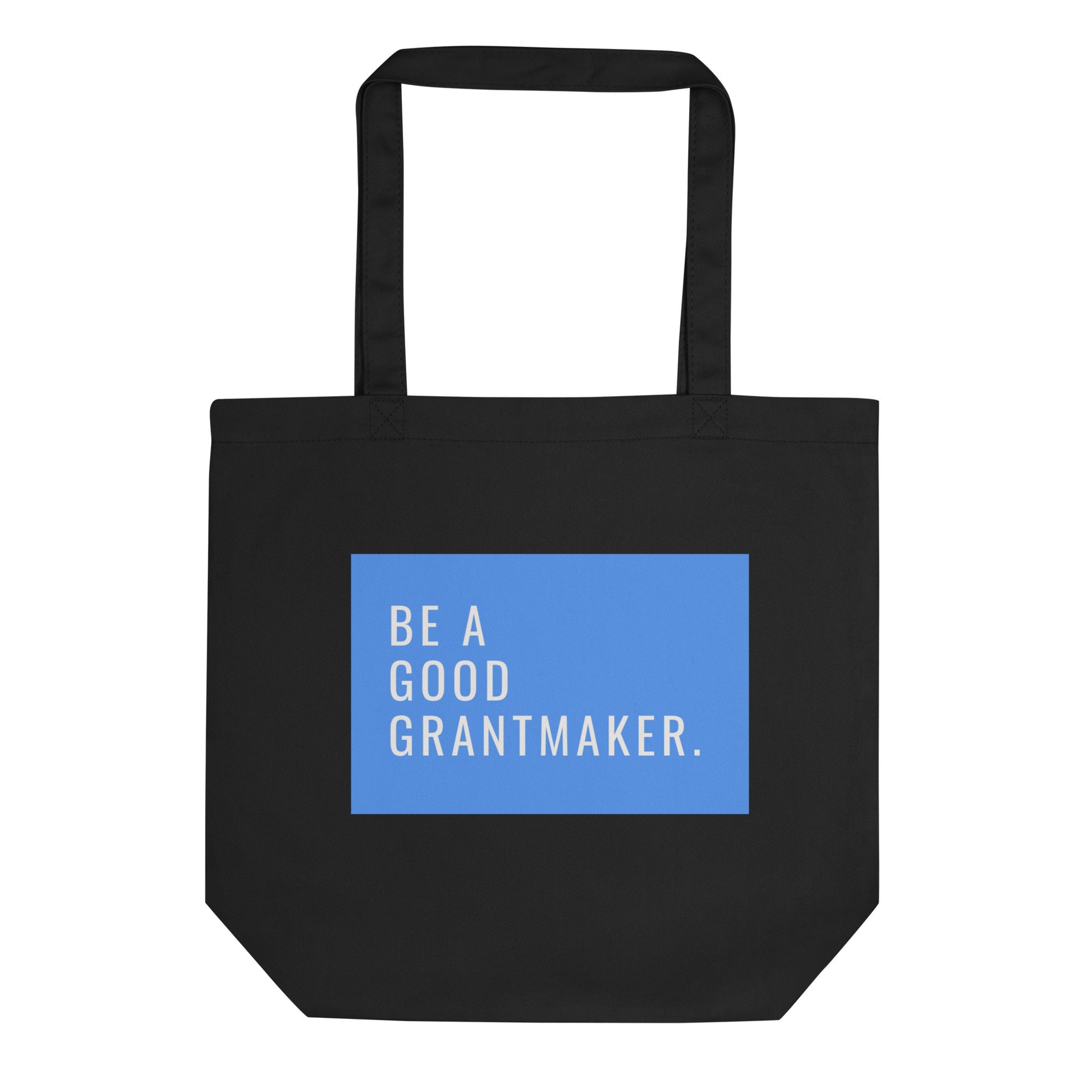 Be a Good Grantmaker Eco Tote Bag