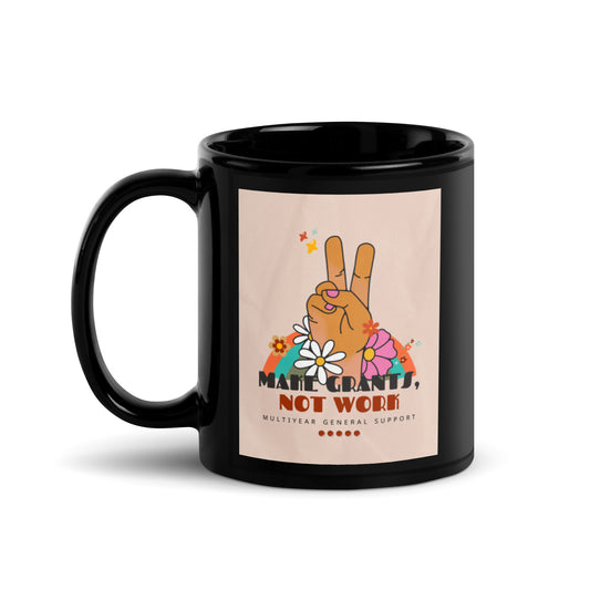 Retro Groovy Make Grants, Not Work Black Glossy Mug 11oz