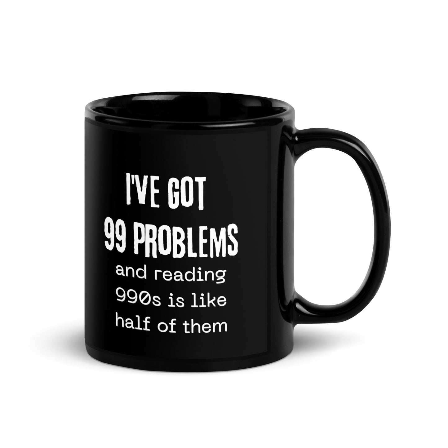 990 Problems Black Glossy Mug 11oz-recalciGrant