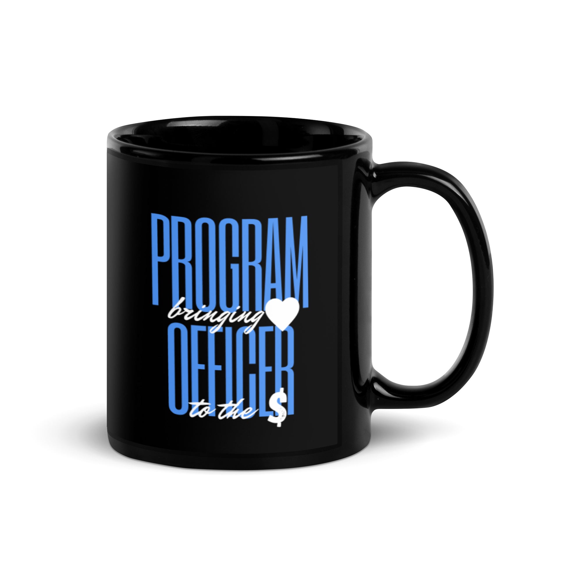 Program Officer Brings Heart to the Money Black Glossy Mug 11oz-recalciGrant