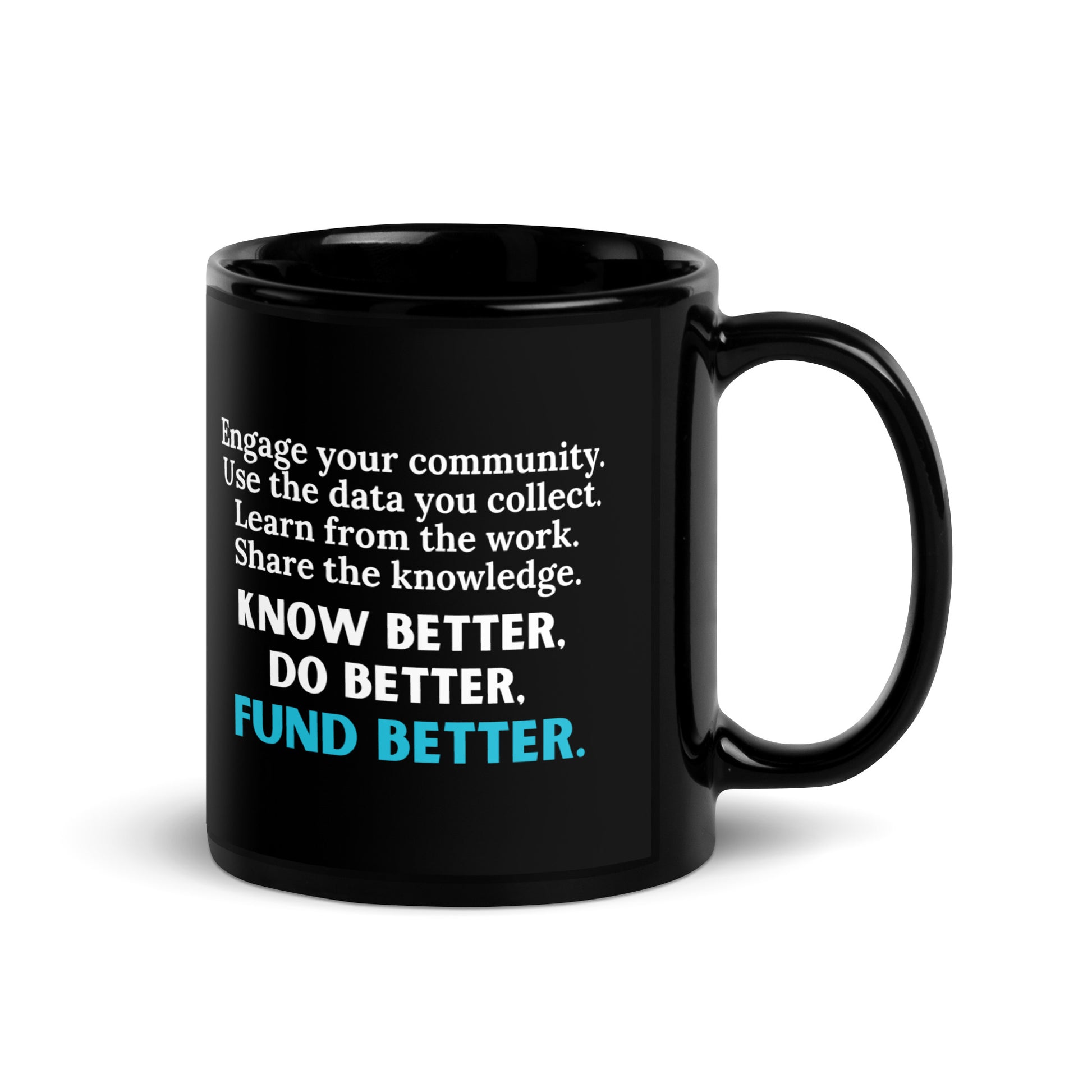 Know Better, Do Better, Fund Better Black Glossy Mug 11oz-recalciGrant