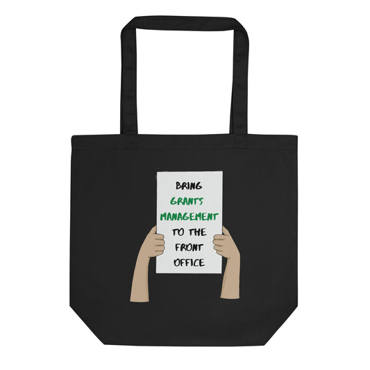 Bring Grants Management to the Front Office Protest Eco Tote Bag