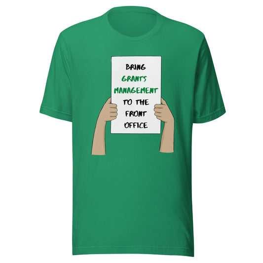 Bring Grants Management to the Front Office Protest Unisex t-shirt