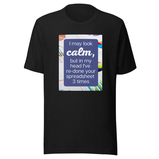 Calm Re-do Spreadsheet Unisex t-shirt-recalciGrant
