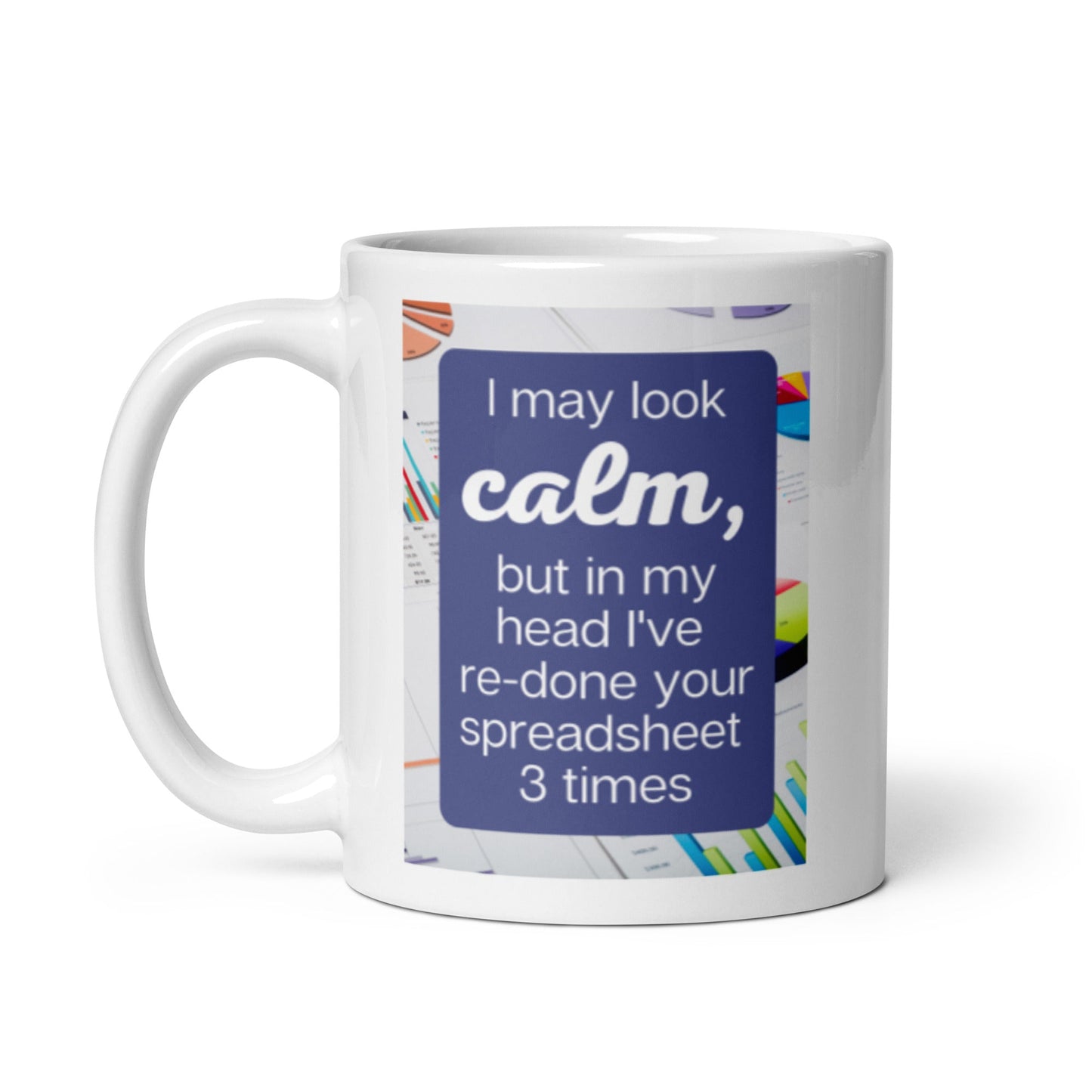Calm Re-do Spreadsheet White glossy mug 11oz-recalciGrant