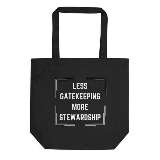 Less Gatekeeping, More Stewardship Eco Tote Bag