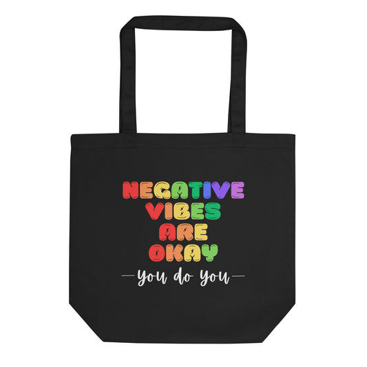 Negative Vibes are Okay Eco Tote Bag