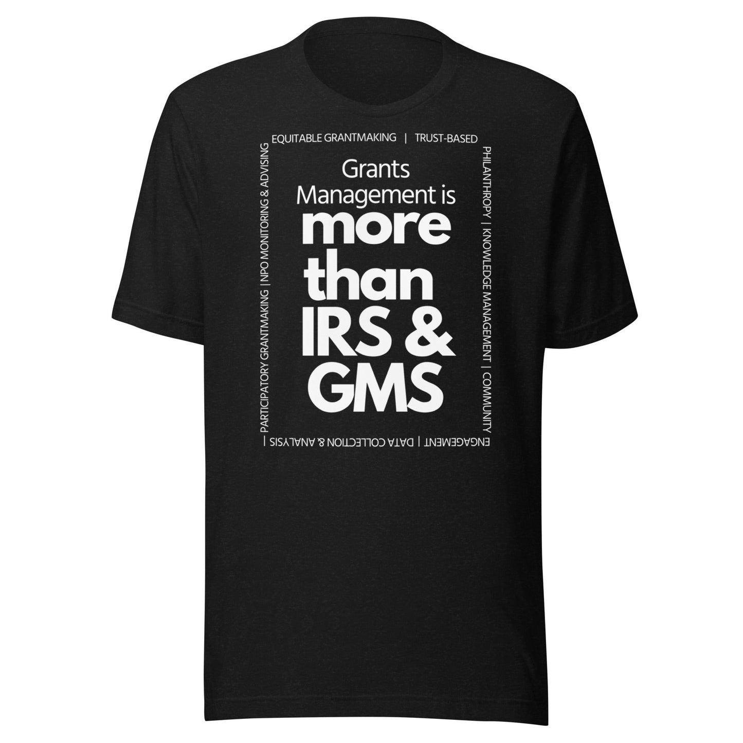 Grants Management is more than IRS & GMS - Dark Unisex t-shirt-recalciGrant