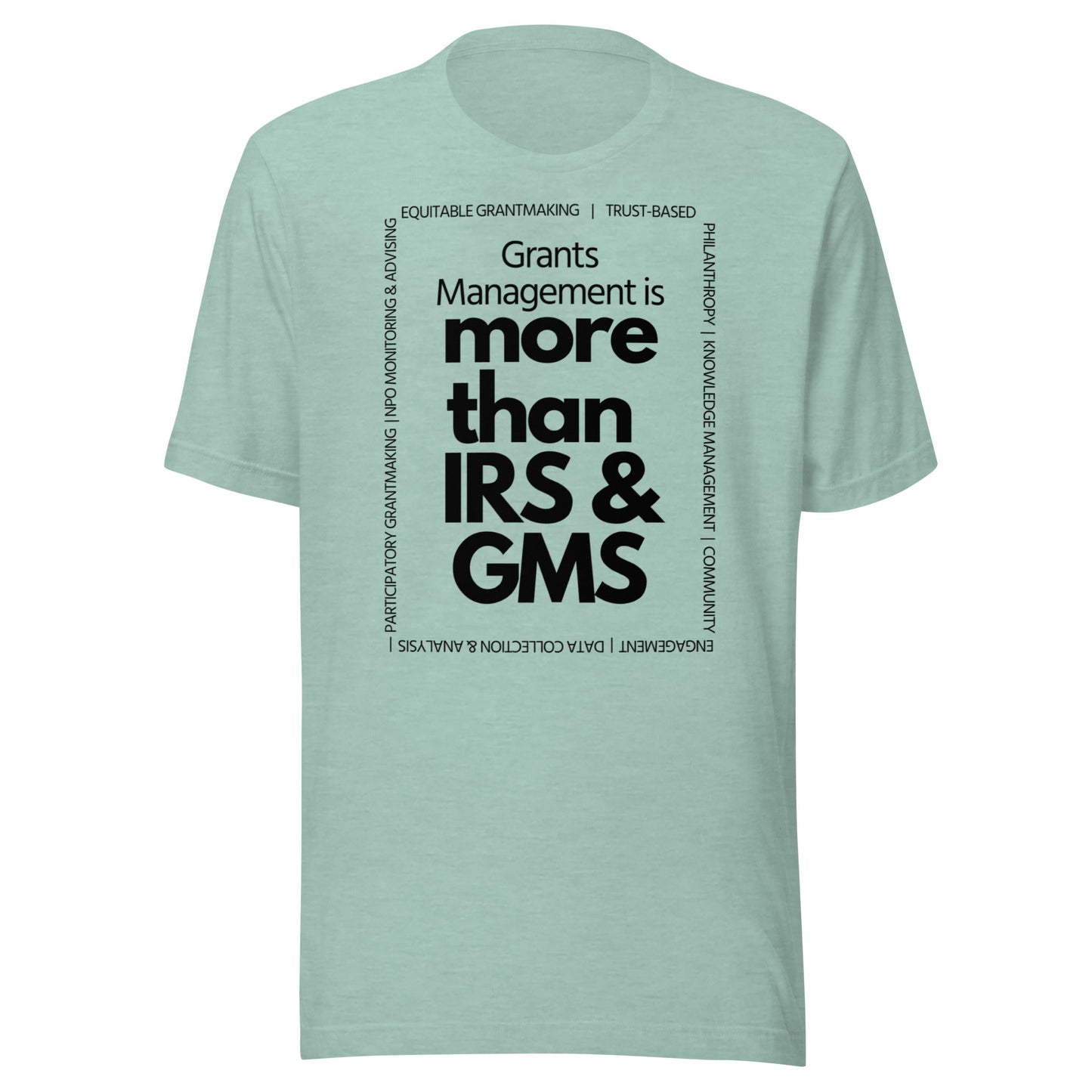 Grants Management is more than IRS & GMS - Light Unisex t-shirt-recalciGrant