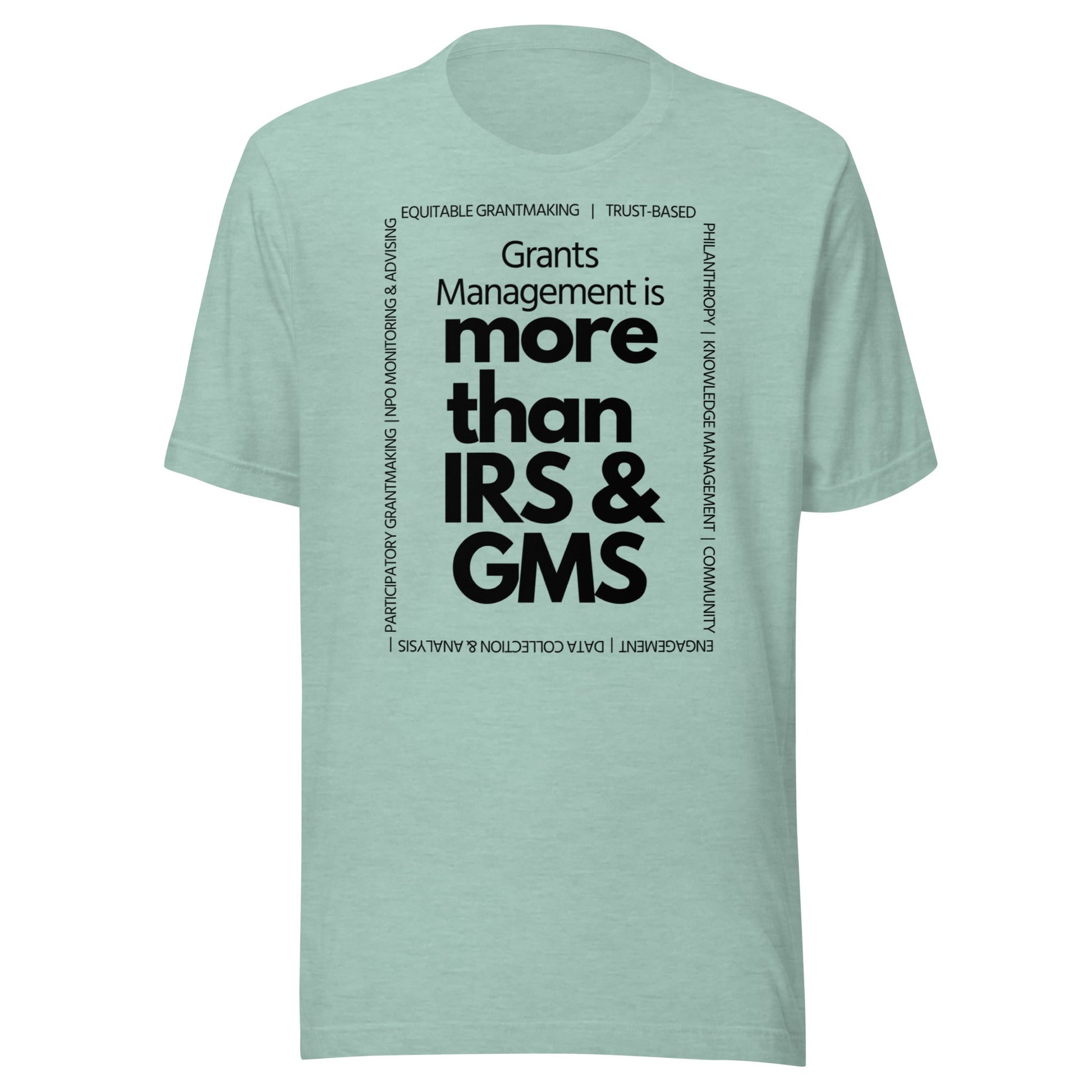 Grants Management is more than IRS & GMS - Light Unisex t-shirt-recalciGrant