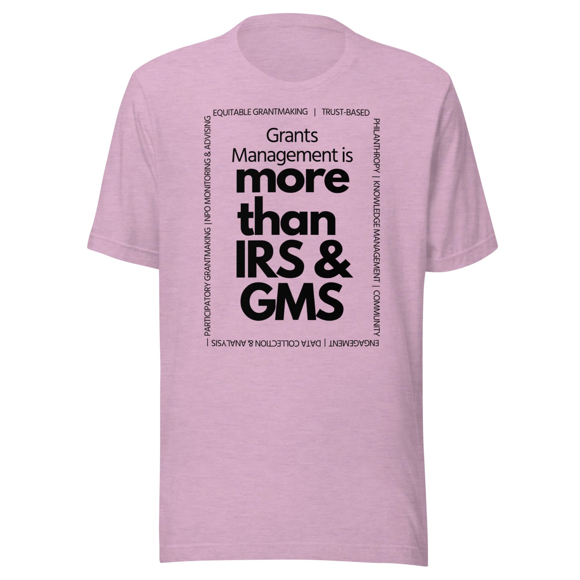 Grants Management is more than IRS & GMS - Light Unisex t-shirt-recalciGrant