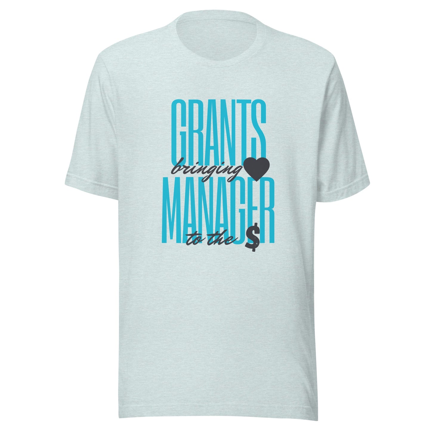 Grants Manager Brings Heart to the Money - Light Unisex t-shirt-recalciGrant