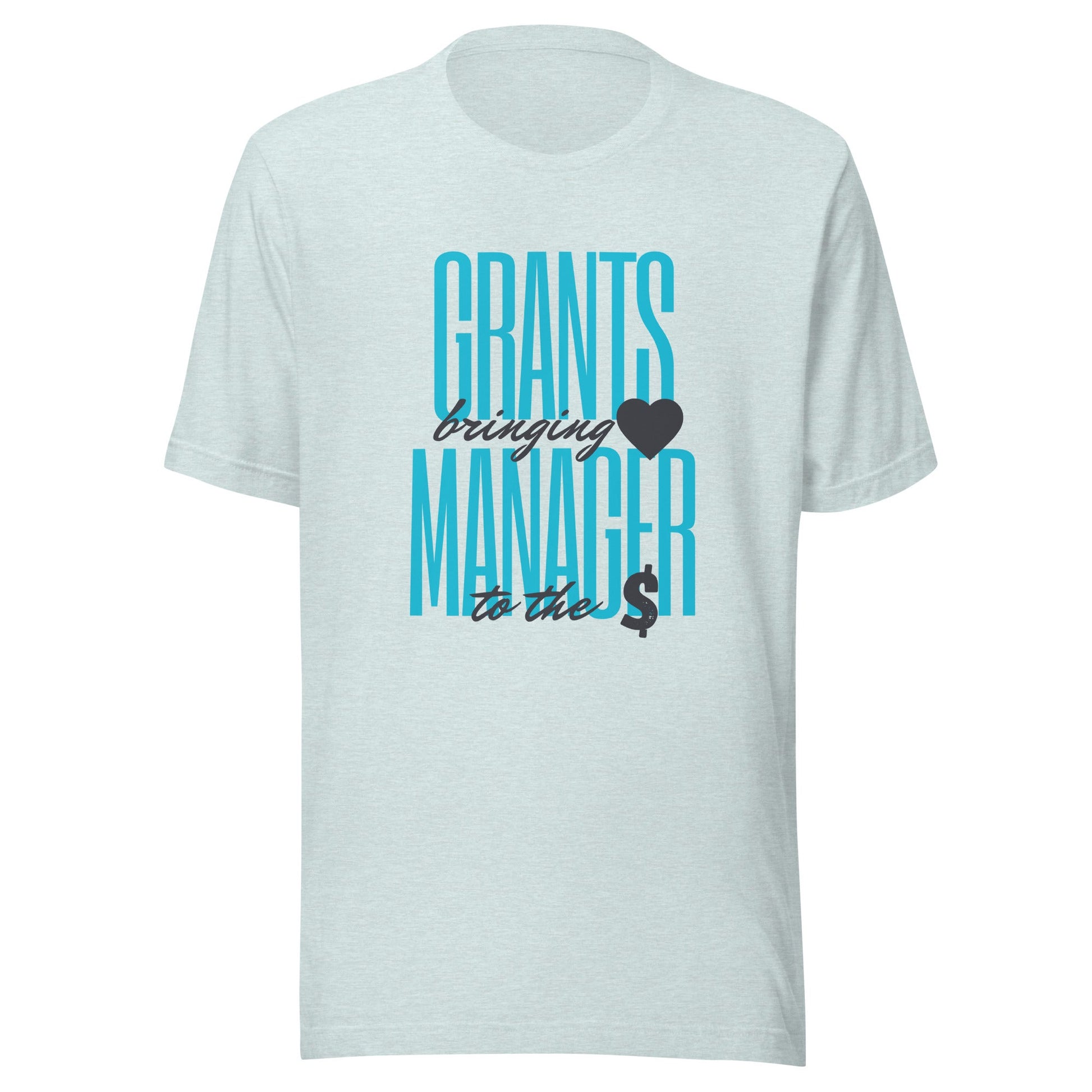 Grants Manager Brings Heart to the Money - Light Unisex t-shirt-recalciGrant