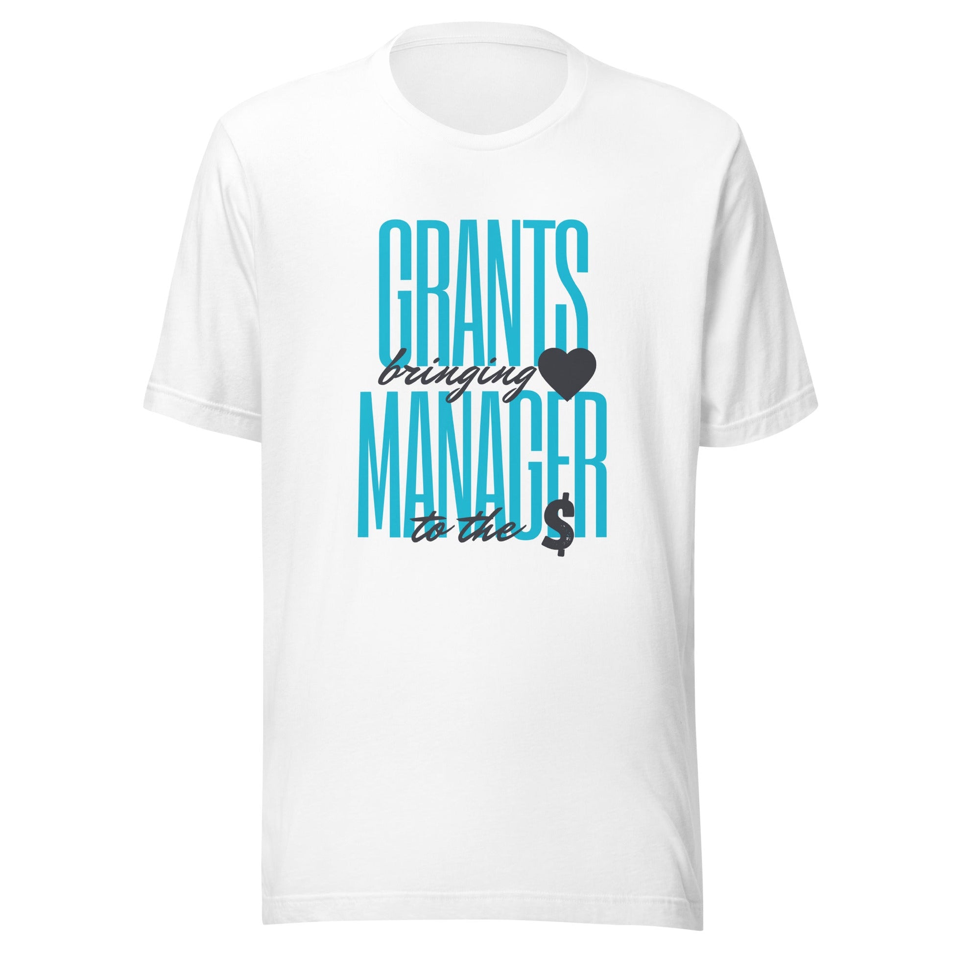 Grants Manager Brings Heart to the Money - Light Unisex t-shirt-recalciGrant